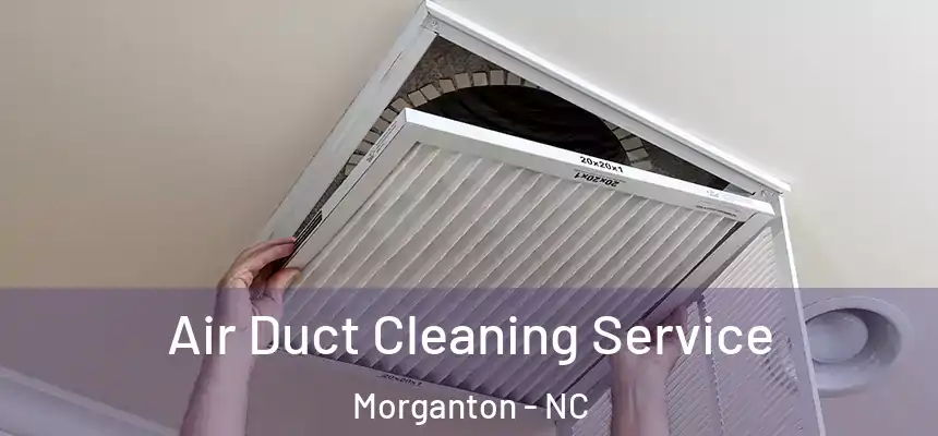  Air Duct Cleaning Service Morganton - NC