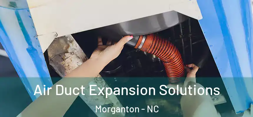  Air Duct Expansion Solutions Morganton - NC