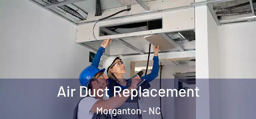  Air Duct Replacement Morganton - NC