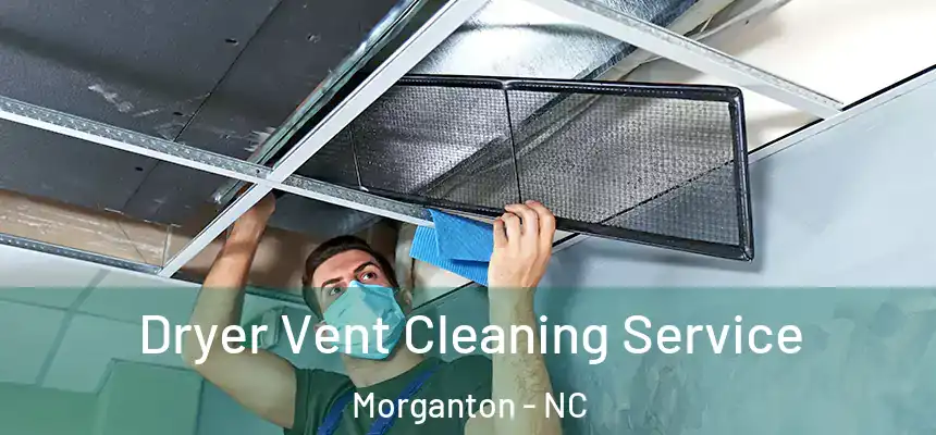  Dryer Vent Cleaning Service Morganton - NC