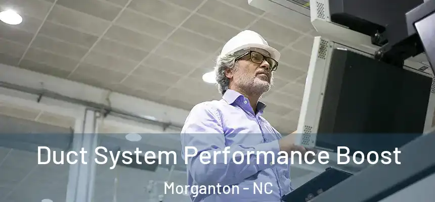  Duct System Performance Boost Morganton - NC