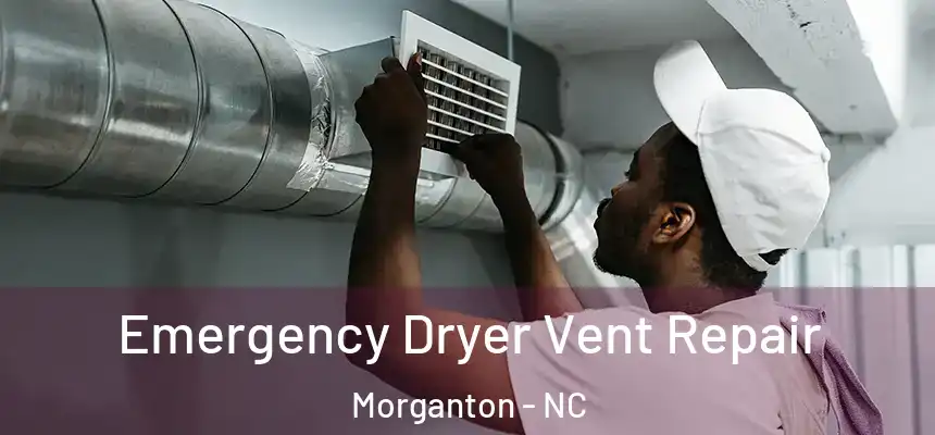  Emergency Dryer Vent Repair Morganton - NC