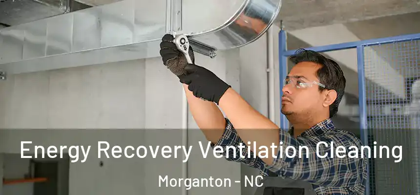  Energy Recovery Ventilation Cleaning Morganton - NC