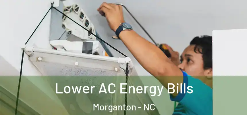  Lower AC Energy Bills Morganton - NC