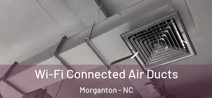  Wi-Fi Connected Air Ducts Morganton - NC
